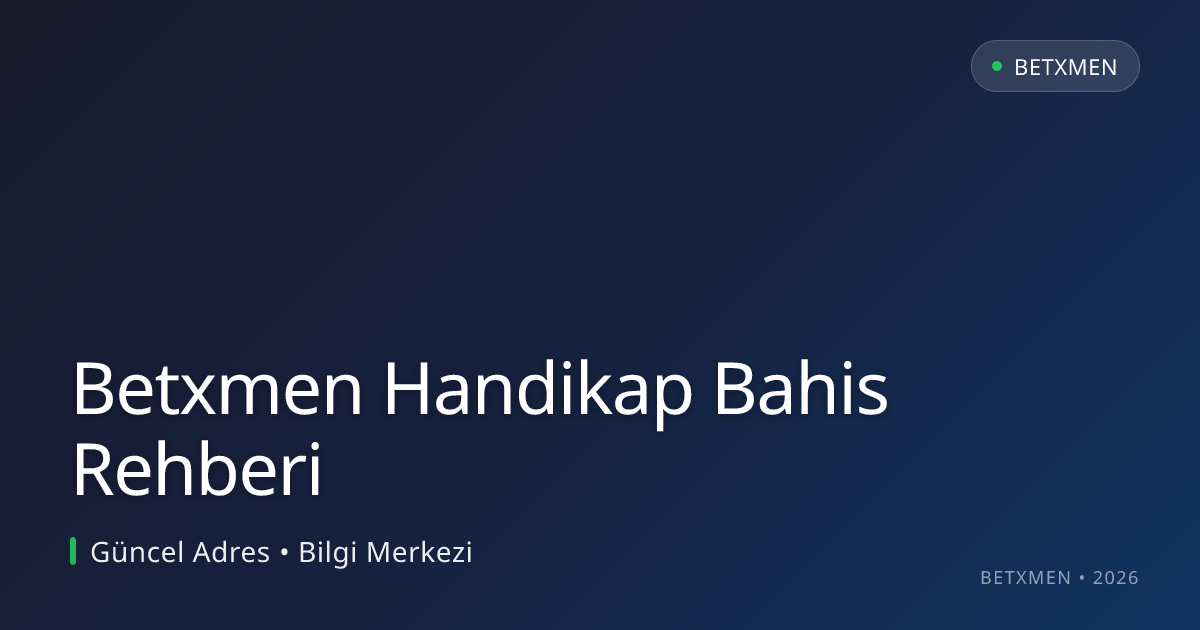 Betxmen Handikap Bahis Rehberi