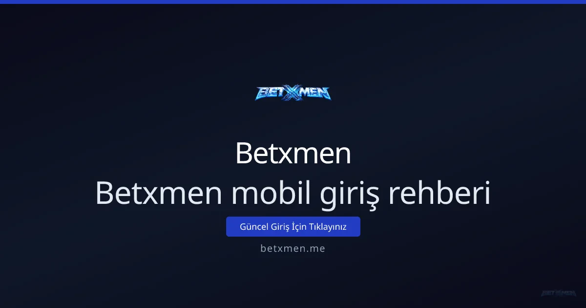 Betxmen için Mobil Giriş Rehberi: Adım Adım Kullanım - Betxmen rehber görseli