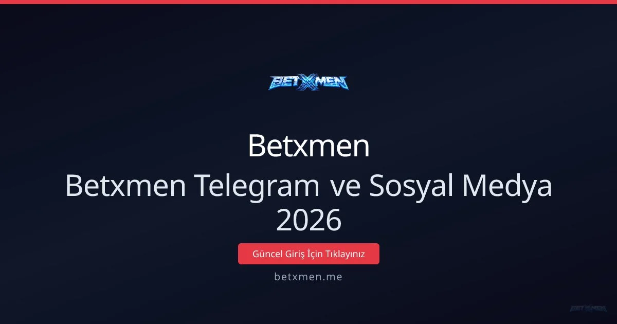 Betxmen: 2026 Telegram ve Sosyal Medya Rehberi Betxmen: 2026 Telegram ve Sosyal Medya Rehberi: ekran ve özet