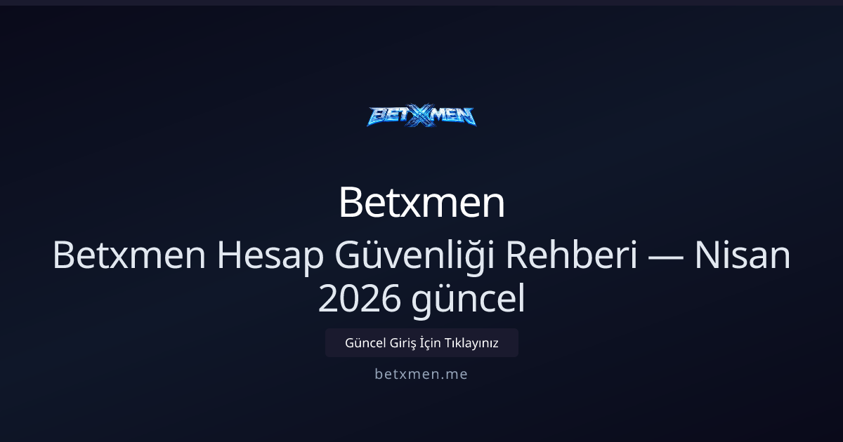 Betxmen Hesap Güvenliği — Rehber Betxmen Hesap Güvenliği — Nisan 2026 için Güncel Rehber — adım adım anlatım