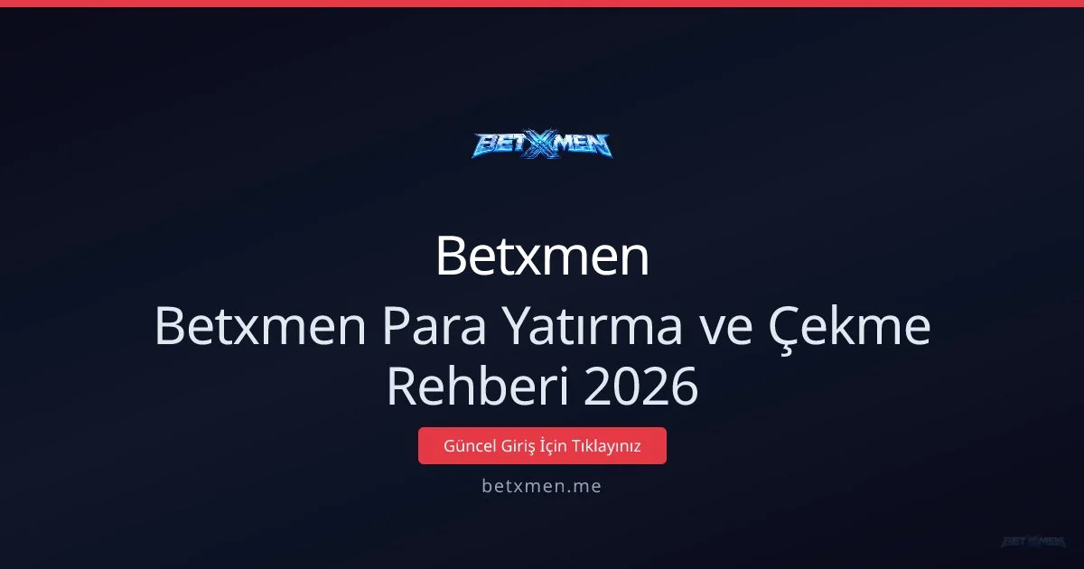 Betxmen Para İşlemleri 2026: Yatırma ve Çekim Kılavuzu Betxmen Para İşlemleri 2026: Yatırma ve Çekim Kılavuzu konusunda detaylı kılavuz